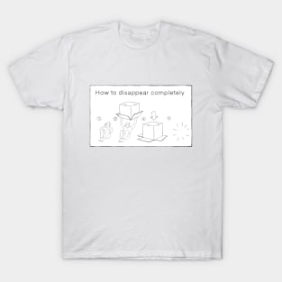 How to Disappear Completely - Instructional diagram. T-Shirt